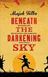 Beneath the Darkening Sky synopsis, comments