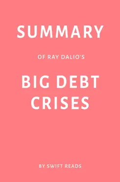 summary of ray dalio’s big debt crises by swift reads book cover image