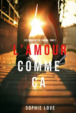 l’amour comme Ça (les chroniques de l’amour – tome 2) imagen de la portada del libro