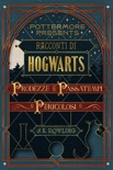 Racconti di Hogwarts: prodezze e passatempi pericolosi book summary, reviews and download