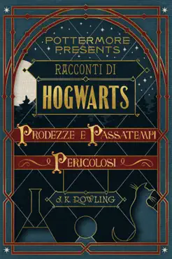 racconti di hogwarts: prodezze e passatempi pericolosi book cover image