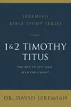 1 and 2 Timothy and Titus synopsis, comments