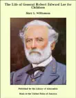 The Life of General Robert Edward Lee for Children synopsis, comments