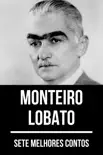 7 melhores contos de Monteiro Lobato synopsis, comments