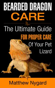 bearded dragon care: the ultimate guide for proper care of your pet lizard book cover image