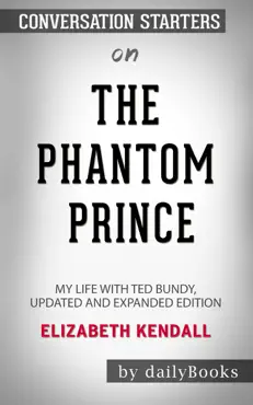 the phantom prince : my life with ted bundy, updated and expanded edition by elizabeth kendall: conversation starters book cover image