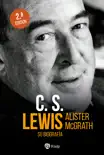 C.S. Lewis. Su biografía sinopsis y comentarios