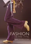 Fashion in the 1970s synopsis, comments