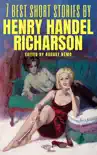 7 best short stories by Henry Handel Richardson synopsis, comments