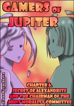 gamers of jupiter. chapter 6. secret of alexandrite and the chairman of the joint morality committee book cover image