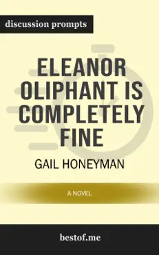 eleanor oliphant is completely fine: a novel by gail honeyman (discussion prompts) book cover image