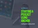 Starting a Podcast using Anchor reviews