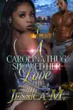 A Carolina Thug Showed Her Love synopsis, comments