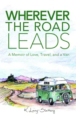 wherever the road leads, a memoir of love, travel, and a van book cover image