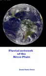 Fluvial Network of the River Plate synopsis, comments