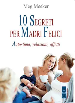 10 segreti per madri felici book cover image