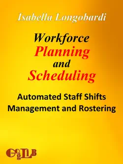 workforce planning and scheduling. automated staff shifts management and rostering book cover image