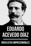 Novelistas Imprescindibles - Eduardo Acevedo Díaz sinopsis y comentarios