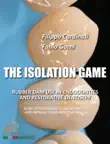 THE ISOLATION GAME - Operative Field Isolation in Endodontic and Restorative dentistry synopsis, comments
