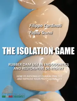the isolation game - operative field isolation in endodontic and restorative dentistry book cover image