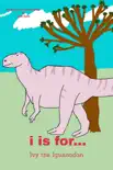 I is for... Ivy the Iguanodon synopsis, comments