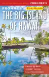 Frommer’s EasyGuide to the Big Island of Hawaii book summary, reviews and download