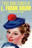 7 best short stories by L. Frank Baum sinopsis y comentarios