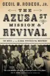 The Azusa Street Mission and Revival synopsis, comments