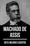 7 mejores cuentos de Machado de Assis sinopsis y comentarios
