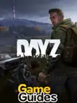 DayZ Game Guide synopsis, comments