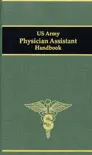 US Army Physician Assistant Handbook synopsis, comments