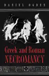 Greek and Roman Necromancy book summary, reviews and download