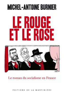 le rouge et le rose. le roman du socialisme en france book cover image