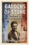 Gardens of Stone: My Boyhood in the French Resistance sinopsis y comentarios
