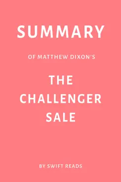summary of matthew dixon’s the challenger sale by swift reads book cover image