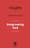 Insights on Richard Dawkins'Outgrowing God sinopsis y comentarios