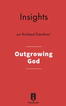 insights on richard dawkins'outgrowing god book cover image
