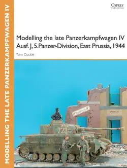 modelling the late panzerkampfwagen iv ausf. j, 5.panzer-division, east prussia, 1944 book cover image