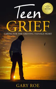 teen grief: caring for the grieving teenage heart book cover image