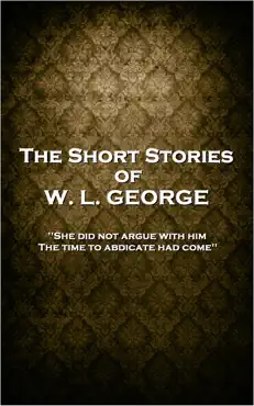 the short stories of w. l. george book cover image