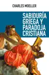 Sabiduría griega y paradoja cristiana sinopsis y comentarios