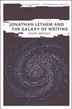 Jonathan Lethem and the Galaxy of Writing synopsis, comments
