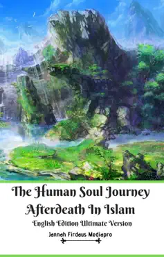 the human soul journey afterdeath in islam english edition ultimate version book cover image