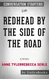 Redhead by the Side of the Road: A Novel by Anne Tyler: Conversation Starters sinopsis y comentarios