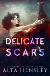 Delicate Scars synopsis, comments