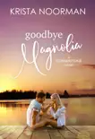 Goodbye, Magnolia reviews