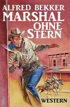 alfred bekker western: marshal ohne stern imagen de la portada del libro