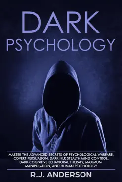dark psychology: master the advanced secrets of psychological warfare, covert persuasion, dark nlp, stealth mind control, dark cognitive behavioral therapy, maximum manipulation, and human psychology book cover image