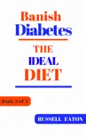 Banish Diabetes: The Ideal Diet sinopsis y comentarios