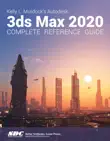 Kelly L. Murdock's Autodesk 3ds Max 2020 Complete Reference Guide sinopsis y comentarios